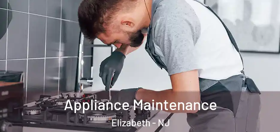 Appliance Maintenance Elizabeth - NJ