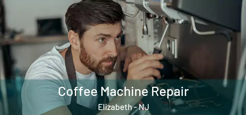  Coffee Machine Repair Elizabeth - NJ
