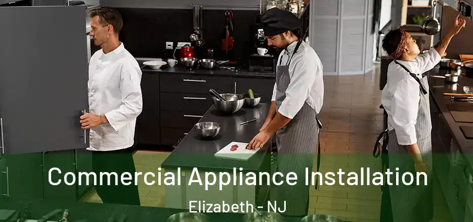 Commercial Appliance Installation Elizabeth - NJ