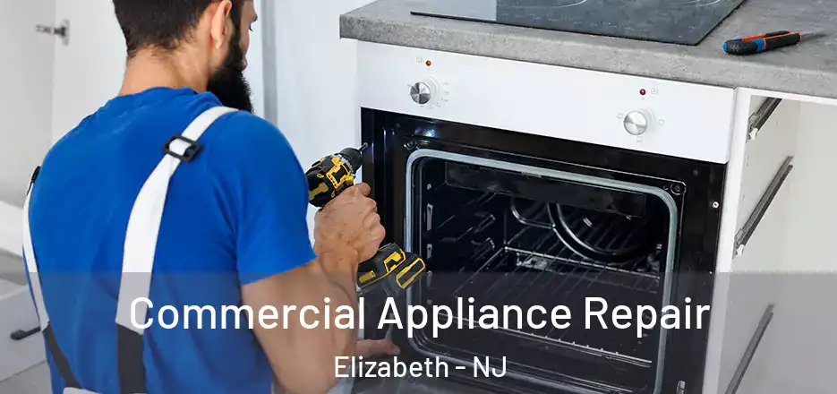  Commercial Appliance Repair Elizabeth - NJ