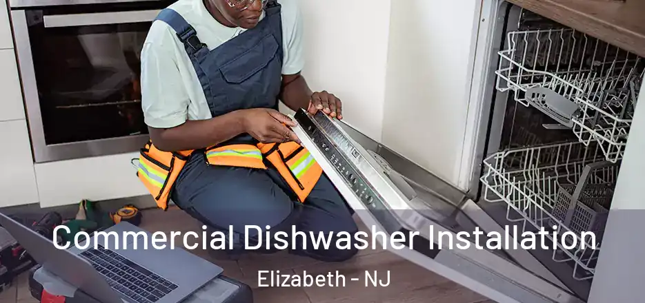  Commercial Dishwasher Installation Elizabeth - NJ