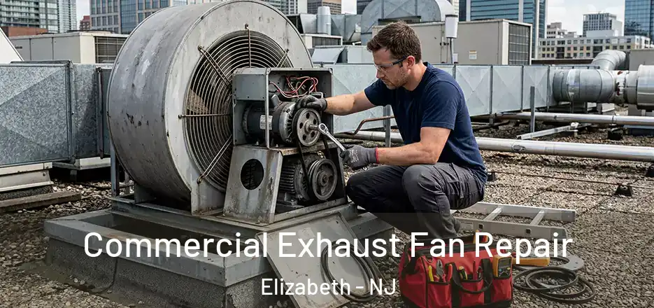 Commercial Exhaust Fan Repair Elizabeth - NJ
