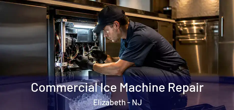  Commercial Ice Machine Repair Elizabeth - NJ
