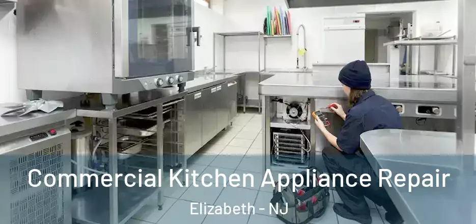  Commercial Kitchen Appliance Repair Elizabeth - NJ