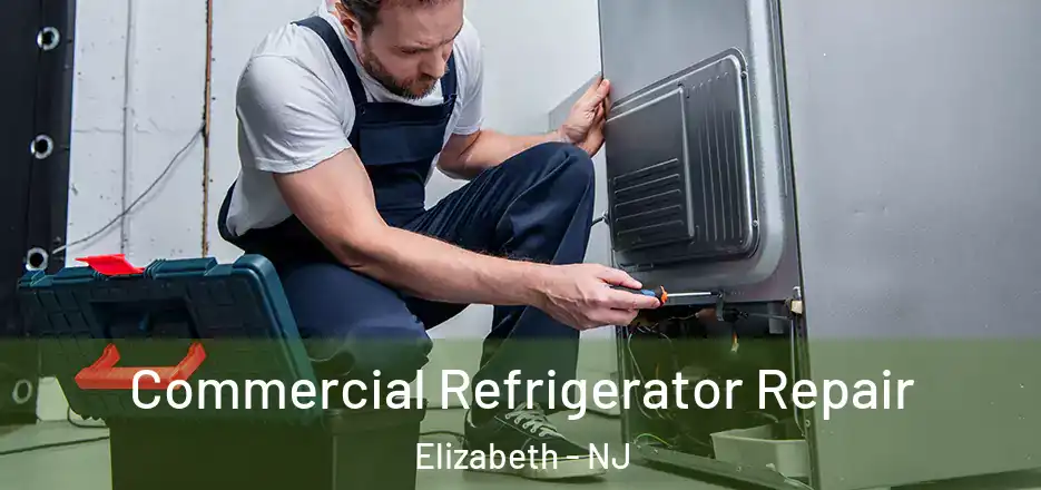  Commercial Refrigerator Repair Elizabeth - NJ