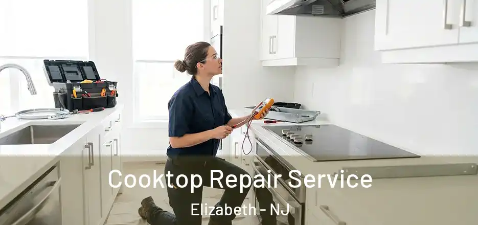  Cooktop Repair Service Elizabeth - NJ