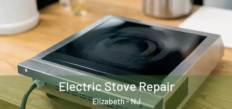  Electric Stove Repair Elizabeth - NJ