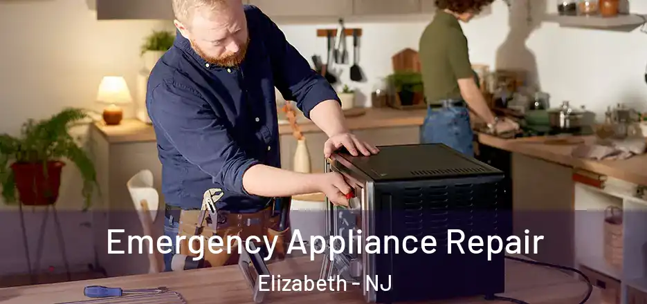  Emergency Appliance Repair Elizabeth - NJ