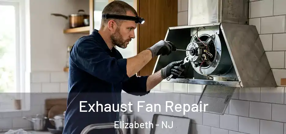 Exhaust Fan Repair Elizabeth - NJ