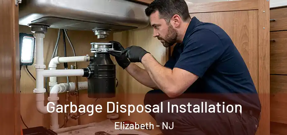  Garbage Disposal Installation Elizabeth - NJ