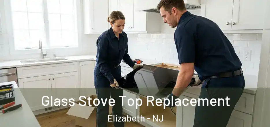  Glass Stove Top Replacement Elizabeth - NJ