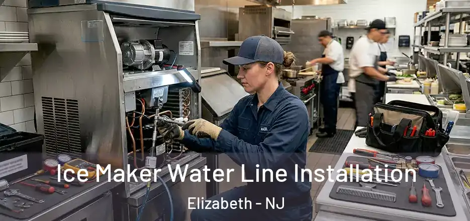  Ice Maker Water Line Installation Elizabeth - NJ
