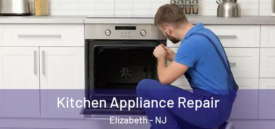  Kitchen Appliance Repair Elizabeth - NJ