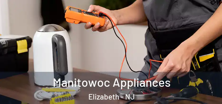 Manitowoc Appliances Elizabeth - NJ