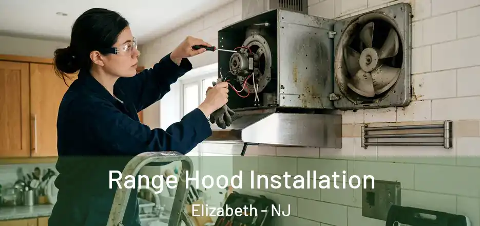  Range Hood Installation Elizabeth - NJ