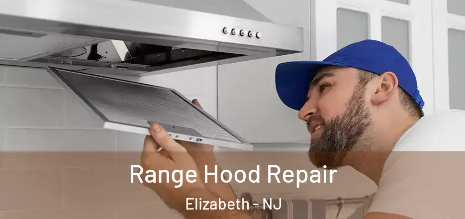  Range Hood Repair Elizabeth - NJ
