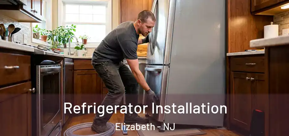  Refrigerator Installation Elizabeth - NJ