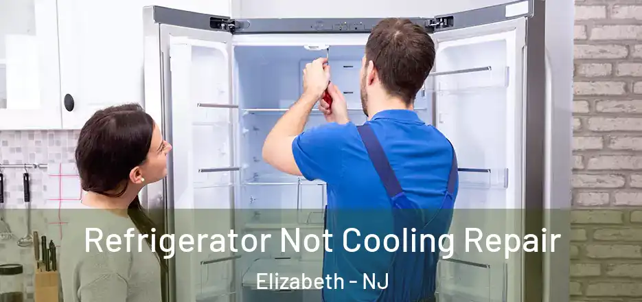 Refrigerator Not Cooling Repair Elizabeth - NJ