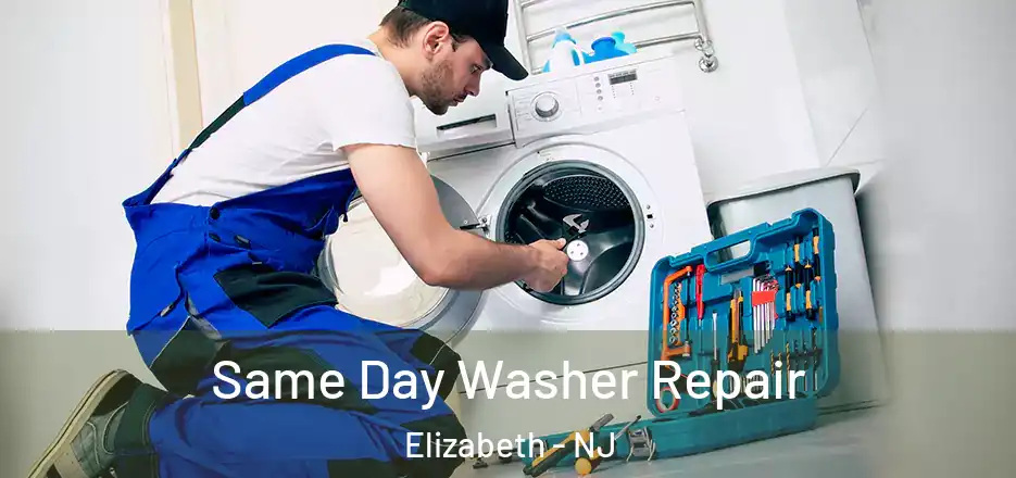  Same Day Washer Repair Elizabeth - NJ