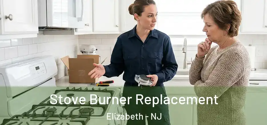  Stove Burner Replacement Elizabeth - NJ