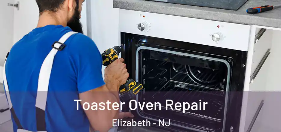 Toaster Oven Repair Elizabeth - NJ