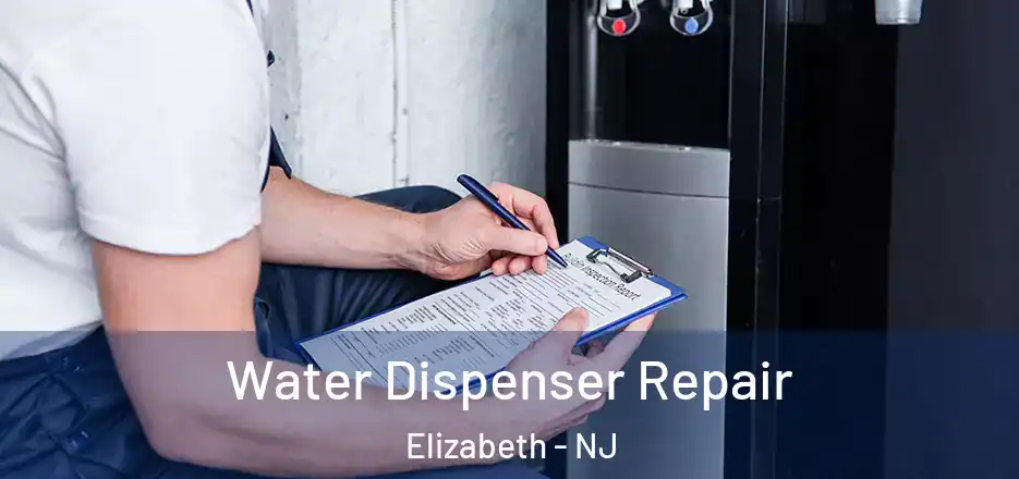  Water Dispenser Repair Elizabeth - NJ